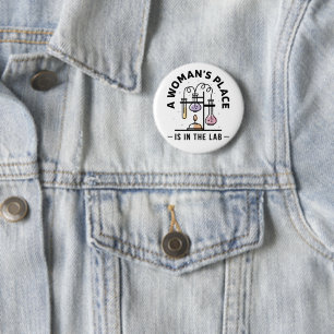 A Woman's Place Is in the Lab – Science Feminist  Button