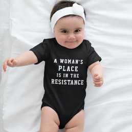 A Woman&#39;s Place is in the Resistance Baby Bodysuit