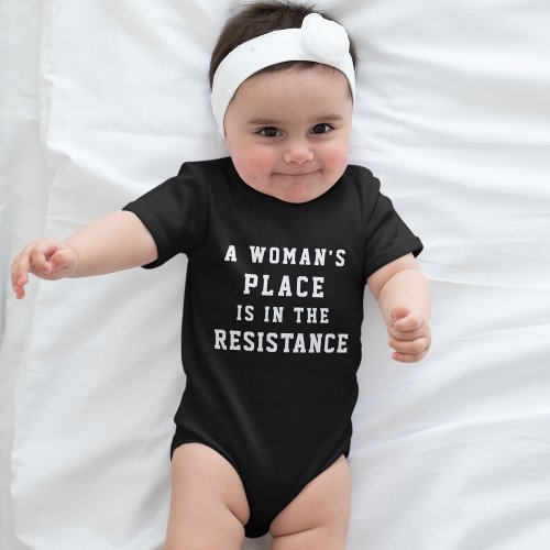 A Womans Place is in the Resistance Baby Bodysuit