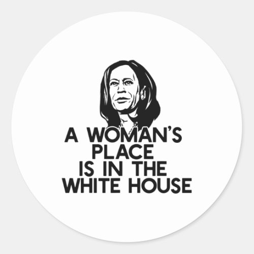 A Womans Place Is In The White House Kamala Harris Classic Round Sticker