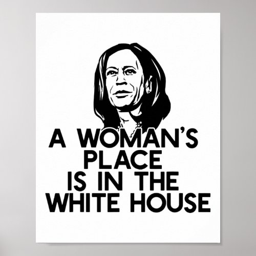 A Womans Place Is In The White House Kamala Harris Poster