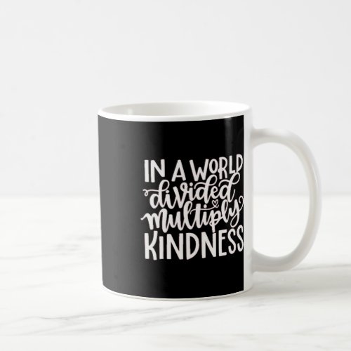 A Word Divided Multiply Kindness  Coffee Mug