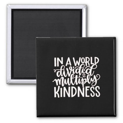 A Word Divided Multiply Kindness  Magnet