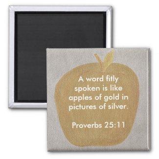 A word fitly spoken is like Apples of gold magnets