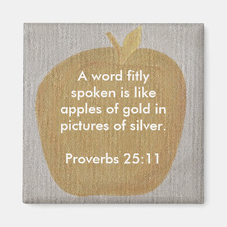 A word fitly spoken is like Apples of gold magnets