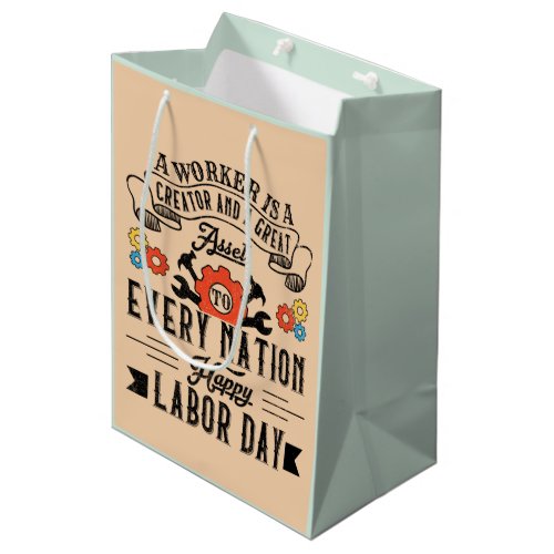 A Worker Is A Great Asset Happy Labor Day Medium Gift Bag
