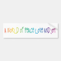 A World of Peace, Love, and Joy Bumper Sticker