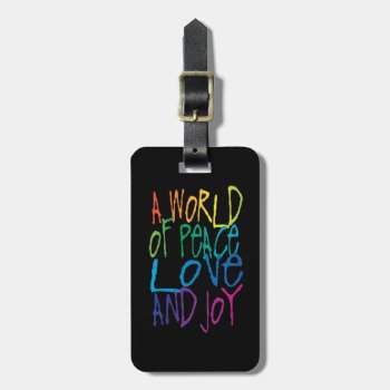 A World Of Peace  Love  And Joy Luggage Tag by ArtDivination at Zazzle