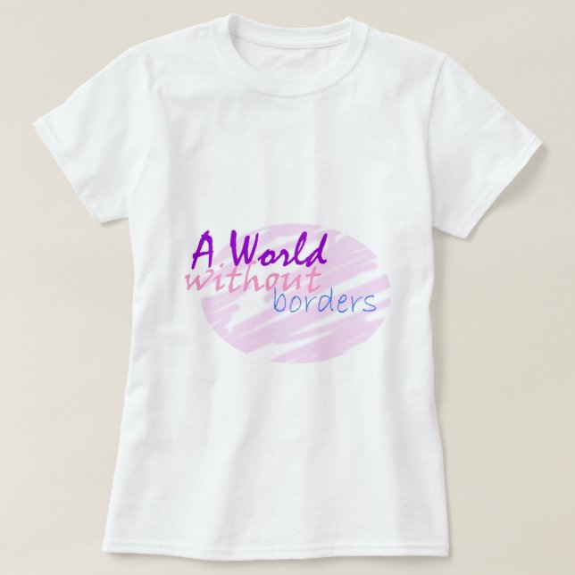 A world without borders T-Shirt (Design Front)