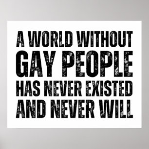 A World Without Gay People Has Never Existed Poster