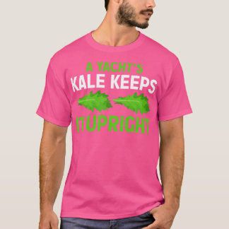A yacht s kale keeps it upright T-Shirt