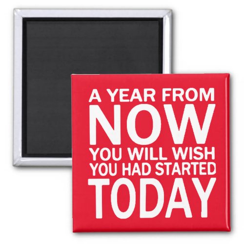 A year from now motivational quote Kitchen Magnet