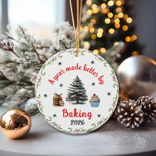 A Year Made Better by Baking Christmas Gift Ceramic Ornament