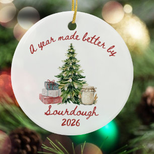 A Year Made Better by Sourdough Christmas Ceramic Ornament