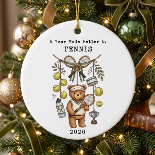A year Made Better By Tennis Christmas Holiday Ceramic Ornament
