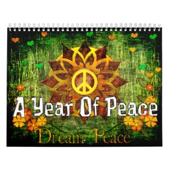 A Year Of Peace Calendar by orsobear at Zazzle