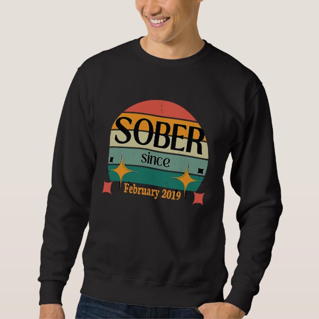 AA NA Celebrate Sobriety Since February2019 Sober  Sweatshirt (Front)