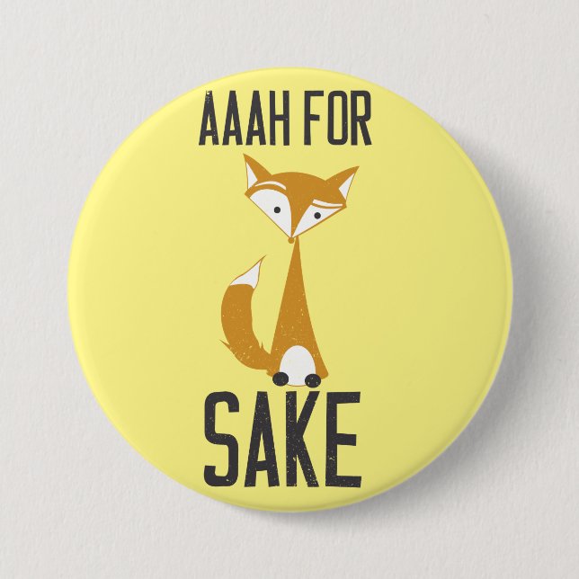 Aaaaah, for fox sake! button (Front)