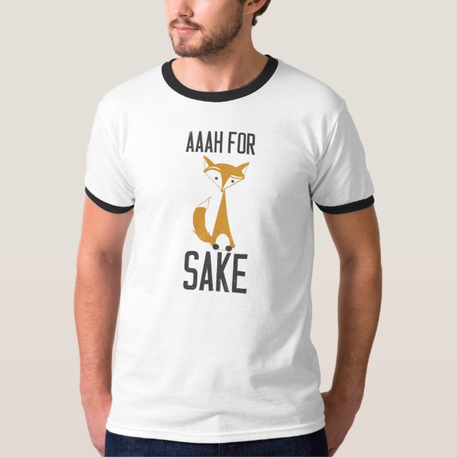 Aaaaah, for fox sake! T-Shirt (Front)