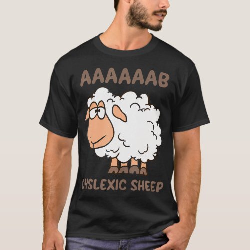 Aaab Dyslexic Sheep Funny Farm Animal Dyslexia T_Shirt