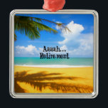 Aaah...retirement and relaxation poster metal ornament<br><div class="desc">Aaah... retirement and relaxation.</div>