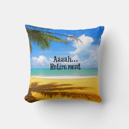 Aaahretirement and relaxation throw pillow