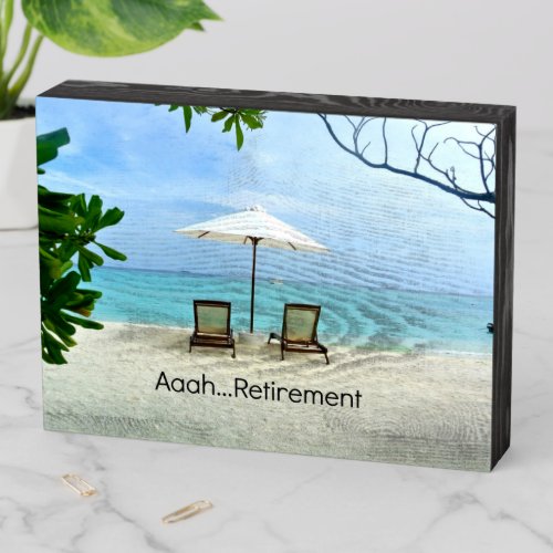 AaahRetirement at the beach Wooden Box Sign