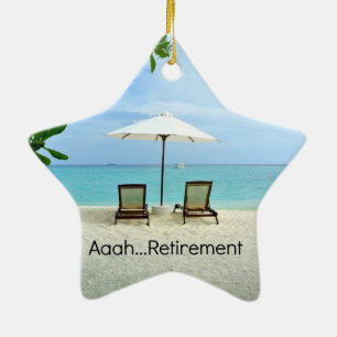 Aaah...retirement Ceramic Ornament