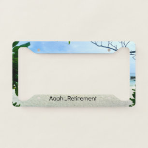 Aaah...Retirement License Plate Frame