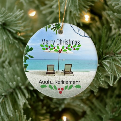 Aaah...retirement...Merry Christmas Ceramic Ornament