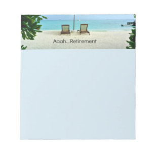 Aaah...Retirement Notepad