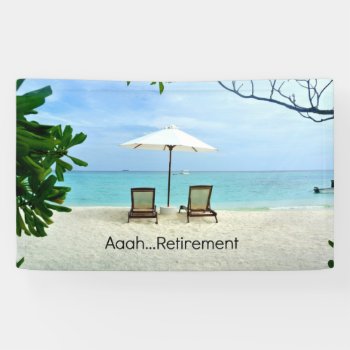 Aaah...retirement  Popular Design  Banner by Virginia5050 at Zazzle