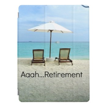Aaah...retirement  Popular Design Ipad Pro Cover by RetirementGiftStore at Zazzle