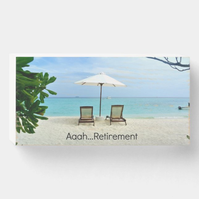 Aaah...Retirement, popular design,  Wooden Box Sign (Front Horizontal)