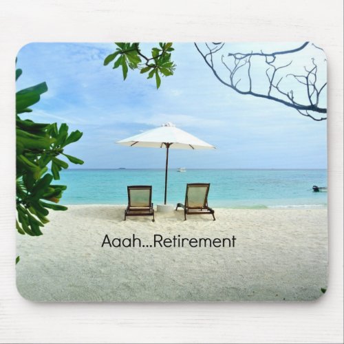 Aaahretirement relaxing at the beach mouse pad