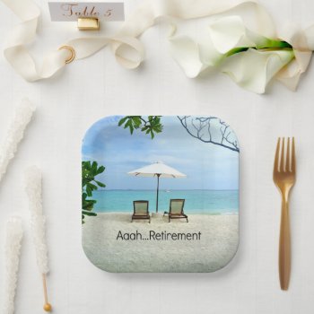 Aaah Retirement...relaxing At The Beach  Paper Plates by RetirementGiftStore at Zazzle