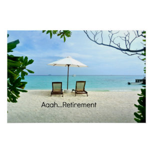 Aaah...retirement, Relaxing at the Beach Poster