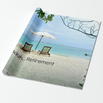 Aaah...retirement  Relaxing At The Beach Wrapping Paper by Virginia5050 at Zazzle