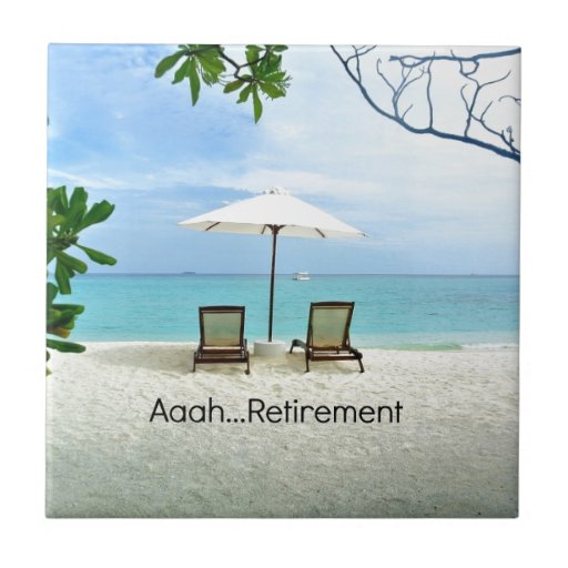 Aaah...retirement, relaxing beach scene ceramic tile | Zazzle