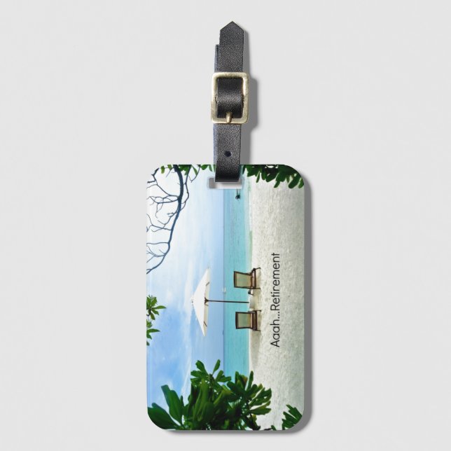 Aaah...retirement, relaxing beach scene luggage tag (Front Vertical)