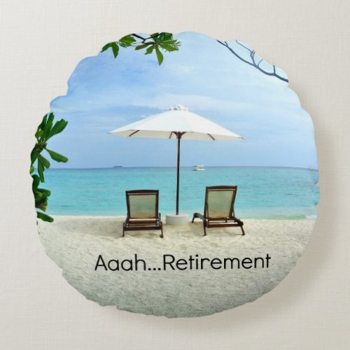 Aaahretirement relaxing beach scene round pillow