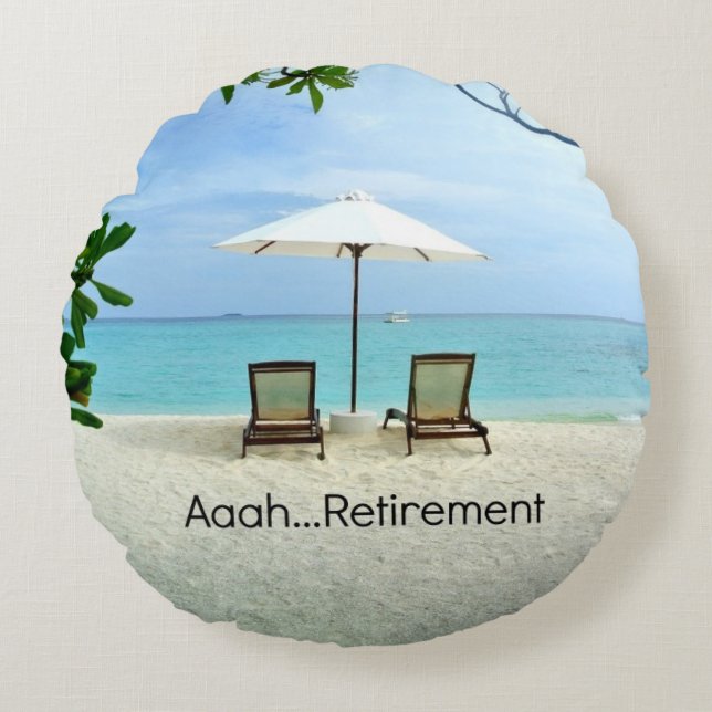Aaah...Retirement Round Pillow (Front)
