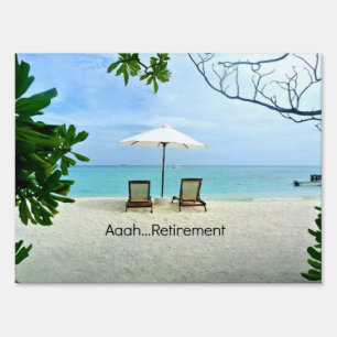 Aaah...Retirement Sign