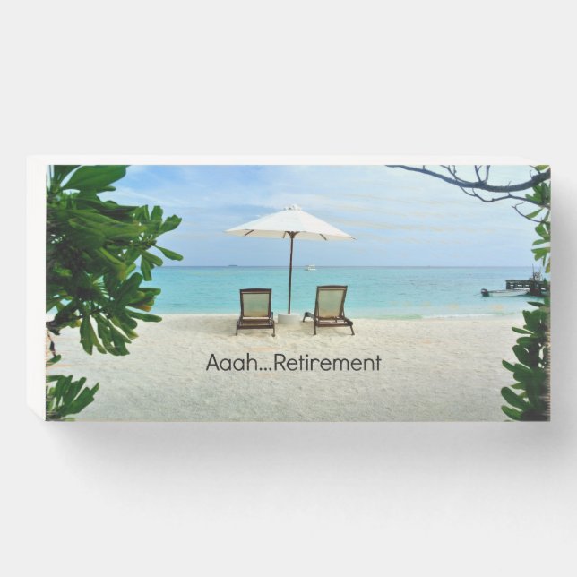 Aaah...Retirement, sunny day at the beach Wooden Box Sign (Front Horizontal)