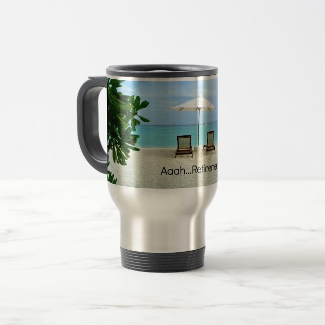 Aaah...Retirement Travel Mug (Front Left)
