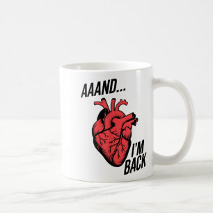 Aaand Im Back Open Heart Surgery, Heart Surgery Su Coffee Mug