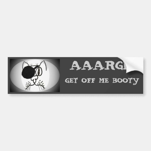 aaargh Get Off Me Booty Bumper Sticker