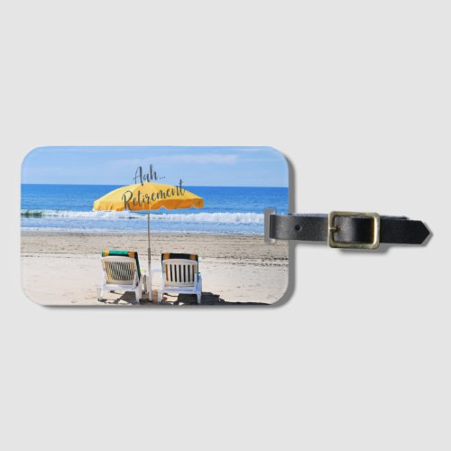 AahRetirement a day at the beach  Luggage Tag