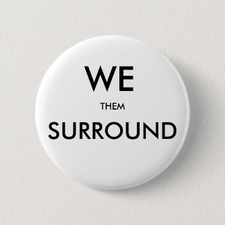 aam WE SURROUND THEM Button