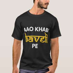 Aao Kabhi Haveli Pe Hindi Bollywood Movie Meme   T-Shirt